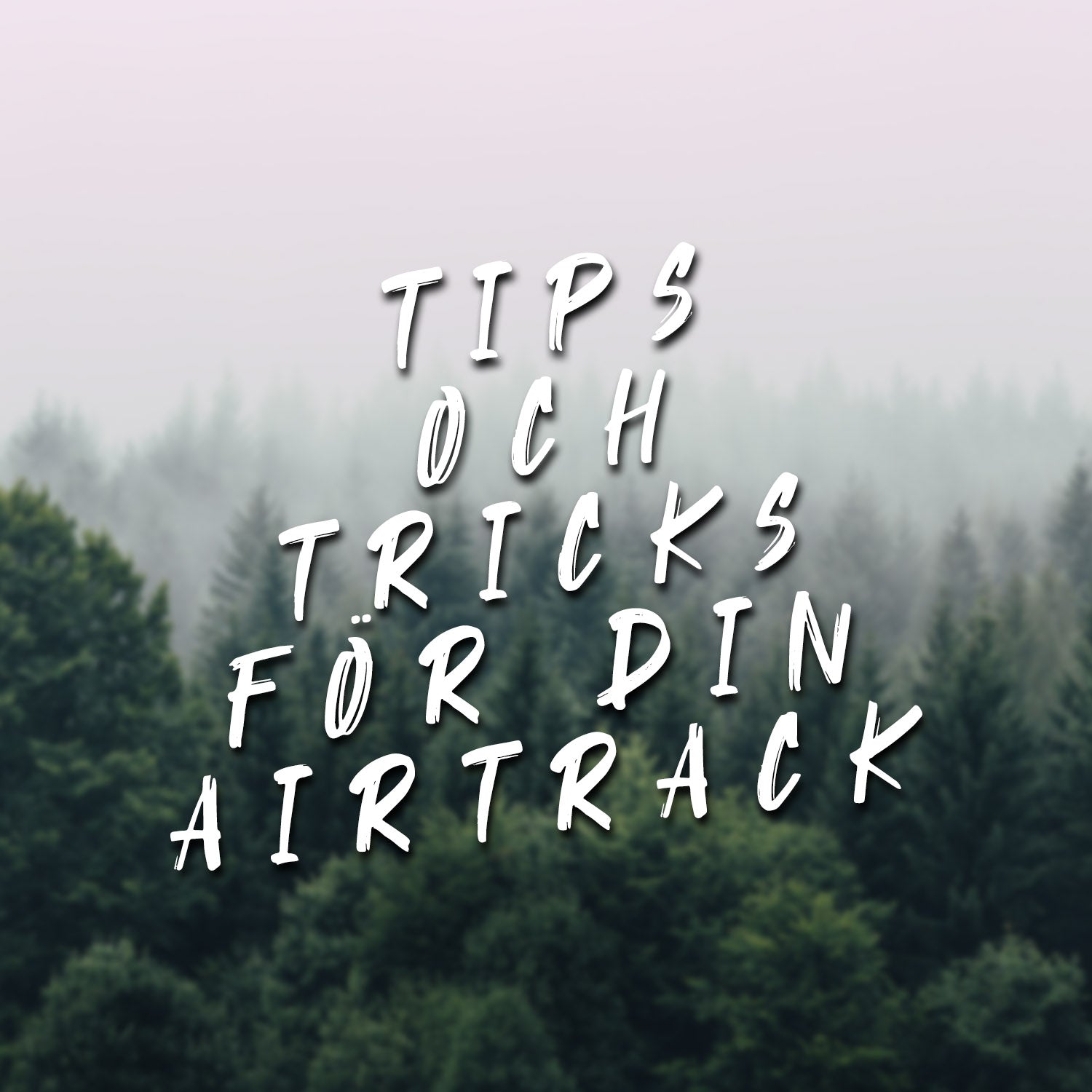 Tips och tricks för din AirTrack